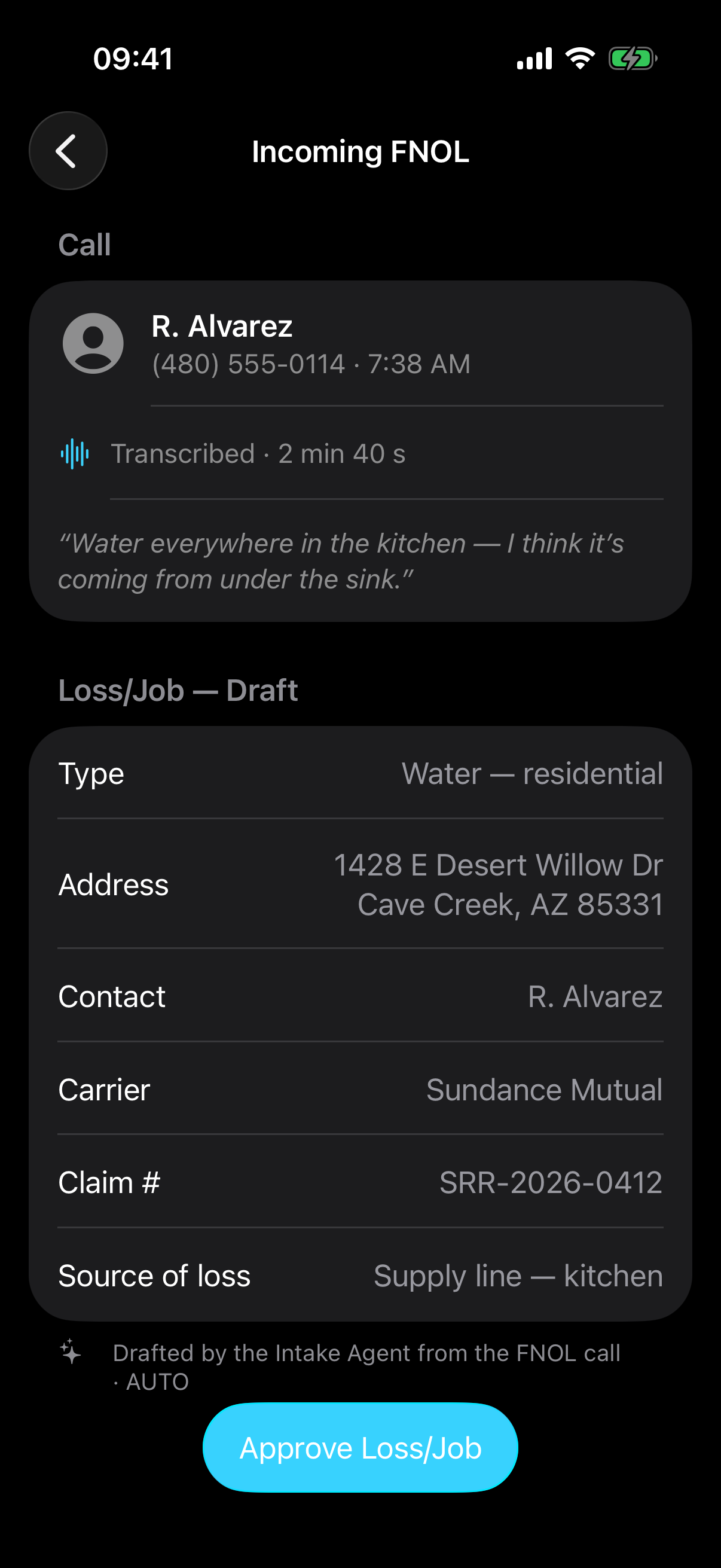 Incoming FNOL screen: the call from R. Alvarez transcribed — 'Water everywhere in the kitchen' — and below it the agent-drafted Loss/Job: water residential, 1428 E Desert Willow Dr Cave Creek AZ, Sundance Mutual, claim SRR-2026-0412, source supply line kitchen, with an Approve Loss/Job button.